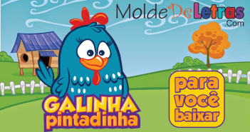 Molde de Letras da Galinha Pintadinha Molde de Letras da Galinha Pintadinha